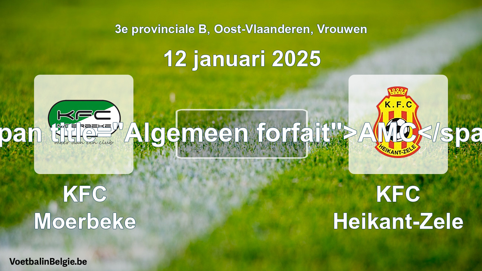 General forfeit: KFC Moerbeke - KFC Heikant-Zele (12 January 2025)