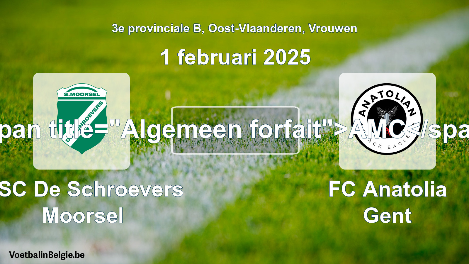 General forfeit: KSC De Schroevers Moorsel - FC Anatolia Gent (1 February 2025)