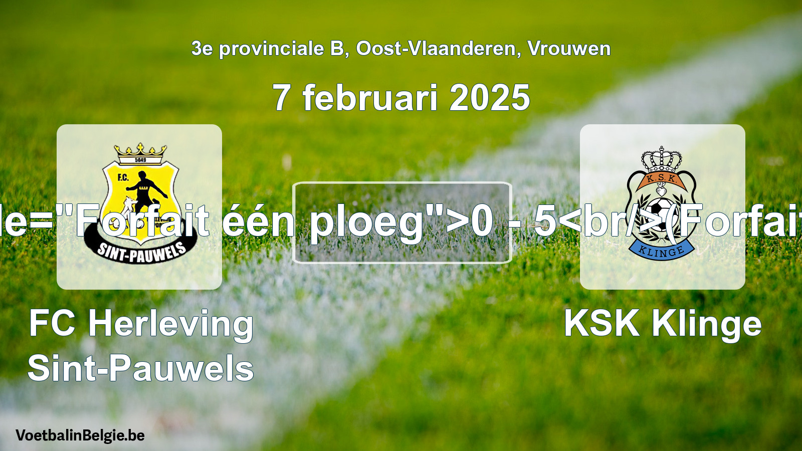 Forfait gegeven: FC Herleving Sint-Pauwels - KSK Klinge 0 - 5 (7 februari 2025)