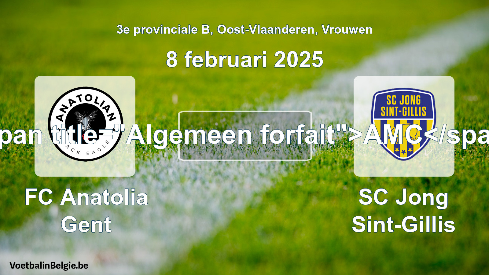 Forfait général: FC Anatolia Gent - SC Jong Sint-Gillis (8 février 2025)