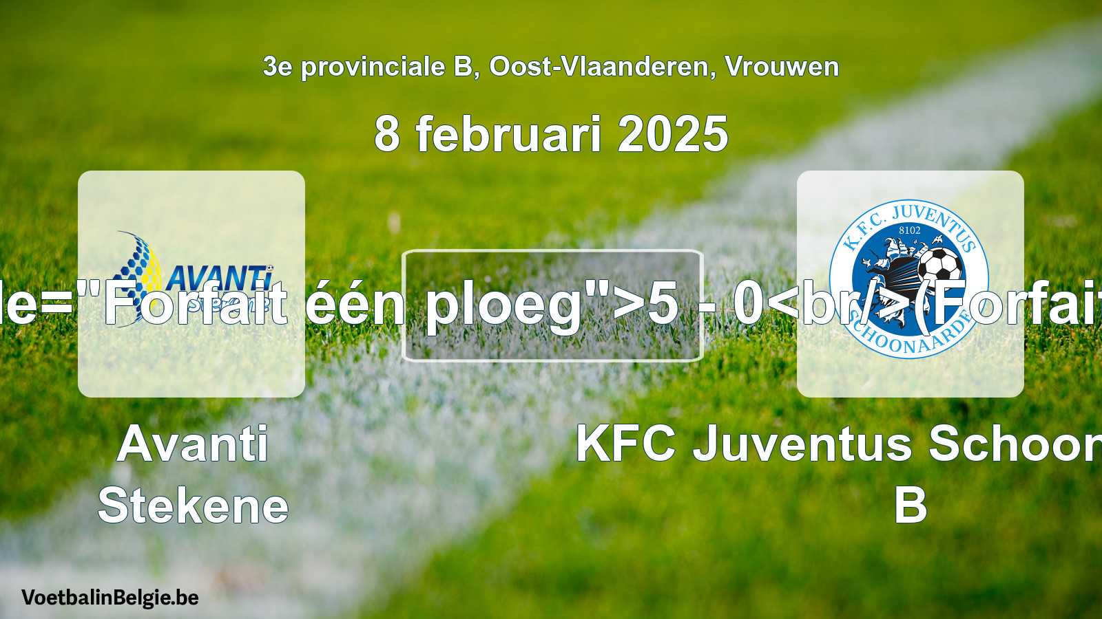 Forfait gegeven: Avanti Stekene - KFC Juventus Schoonaarde B 5 - 0 (8 februari 2025)
