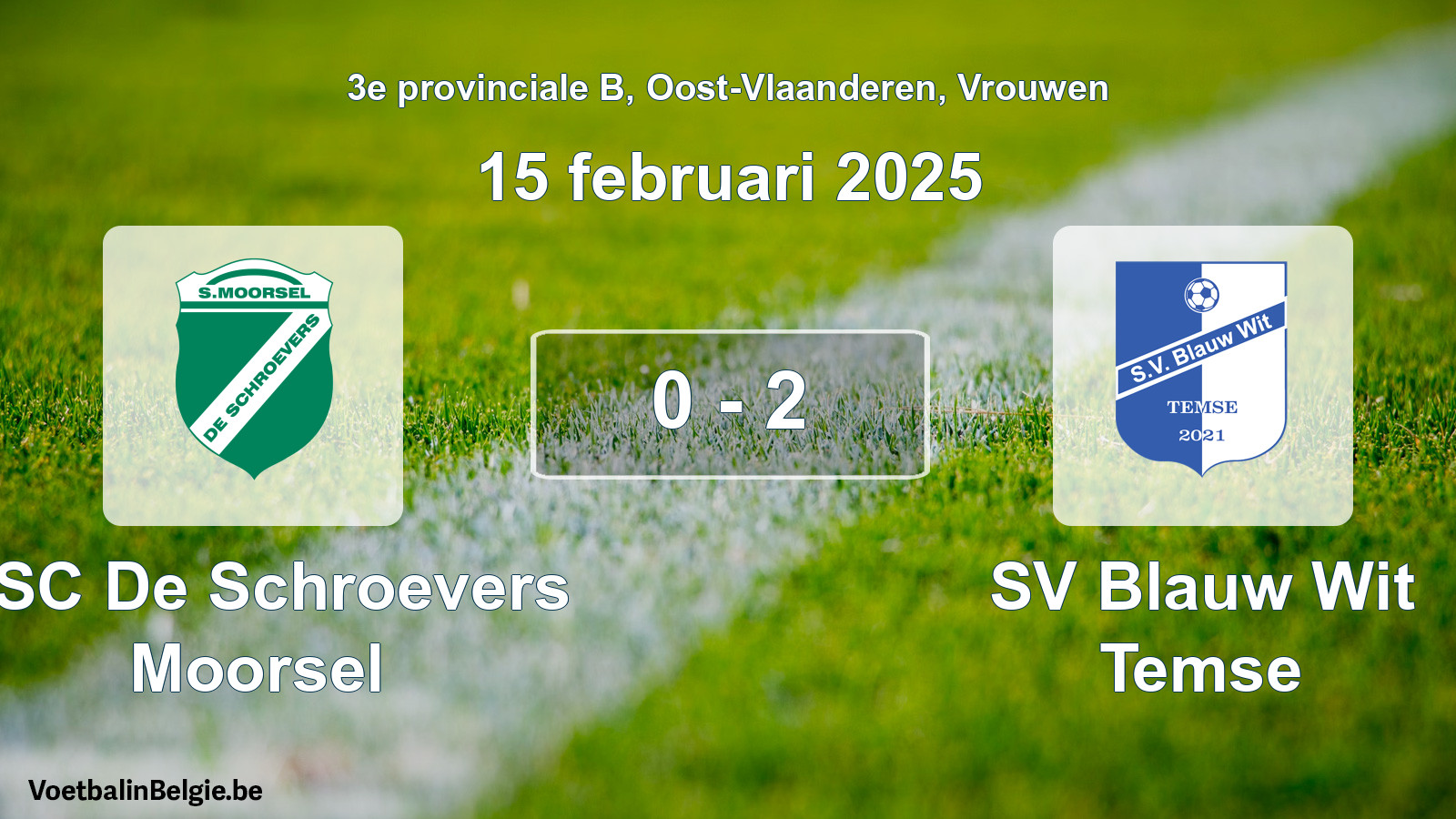 Played match women football: KSC De Schroevers Moorsel - SV Blauw Wit Temse 0 - 2 (15 February 2025)