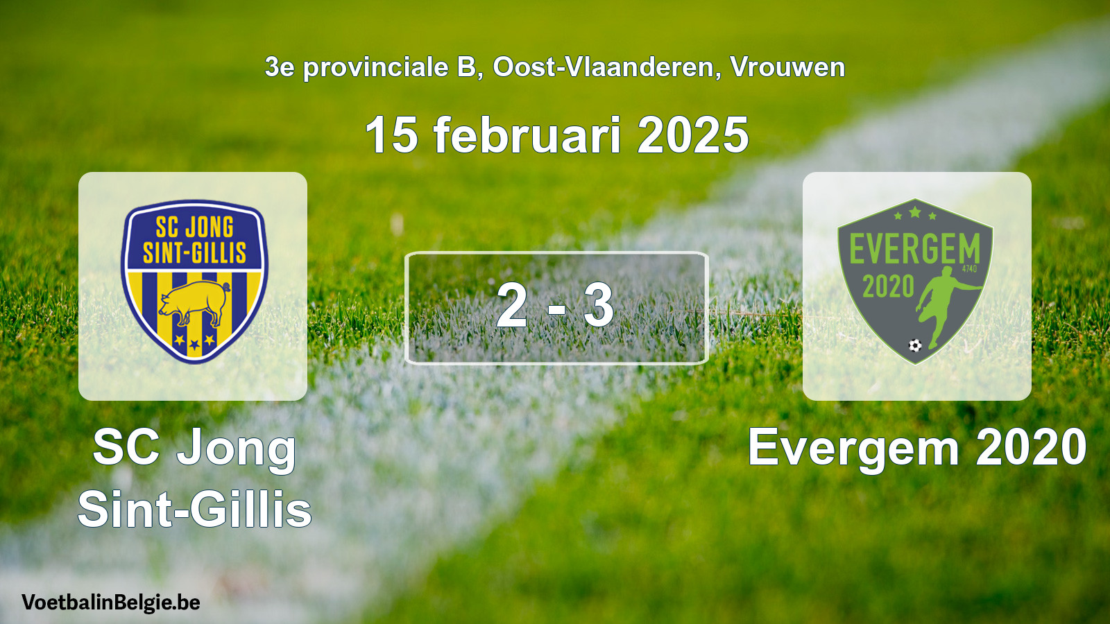 Played match women football: SC Jong Sint-Gillis - Evergem 2020 2 - 3 (15 February 2025)