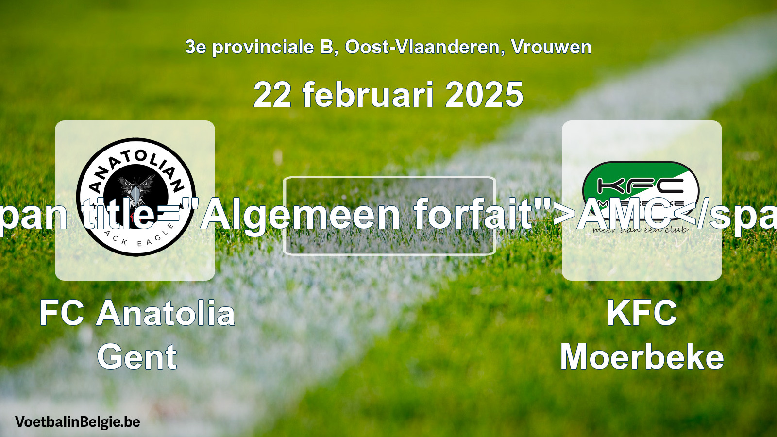 General forfeit: FC Anatolia Gent - KFC Moerbeke (22 February 2025)