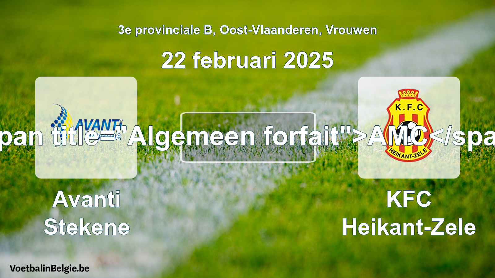 General forfeit: Avanti Stekene - KFC Heikant-Zele (22 February 2025)