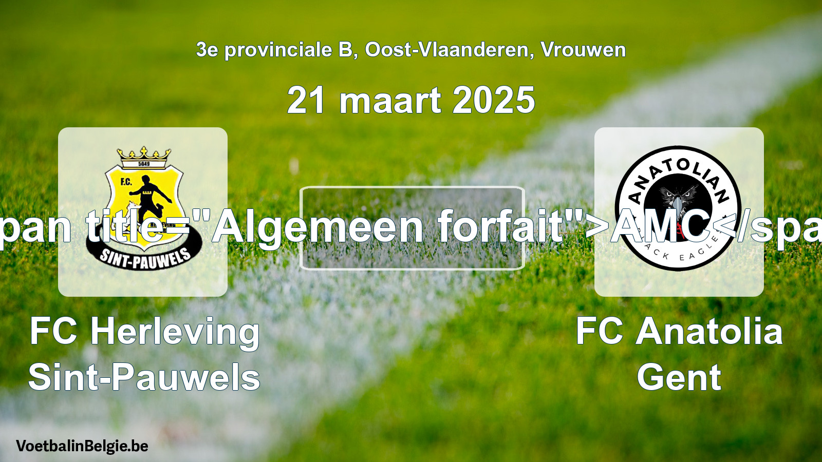 General forfeit: FC Herleving Sint-Pauwels - FC Anatolia Gent (21 March 2025)