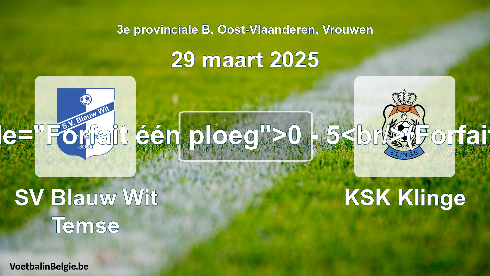 Forfait gegeven: SV Blauw Wit Temse - KSK Klinge 0 - 5 (29 maart 2025)