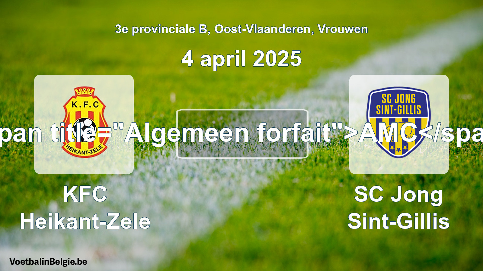 Forfait général: KFC Heikant-Zele - SC Jong Sint-Gillis (4 avril 2025)
