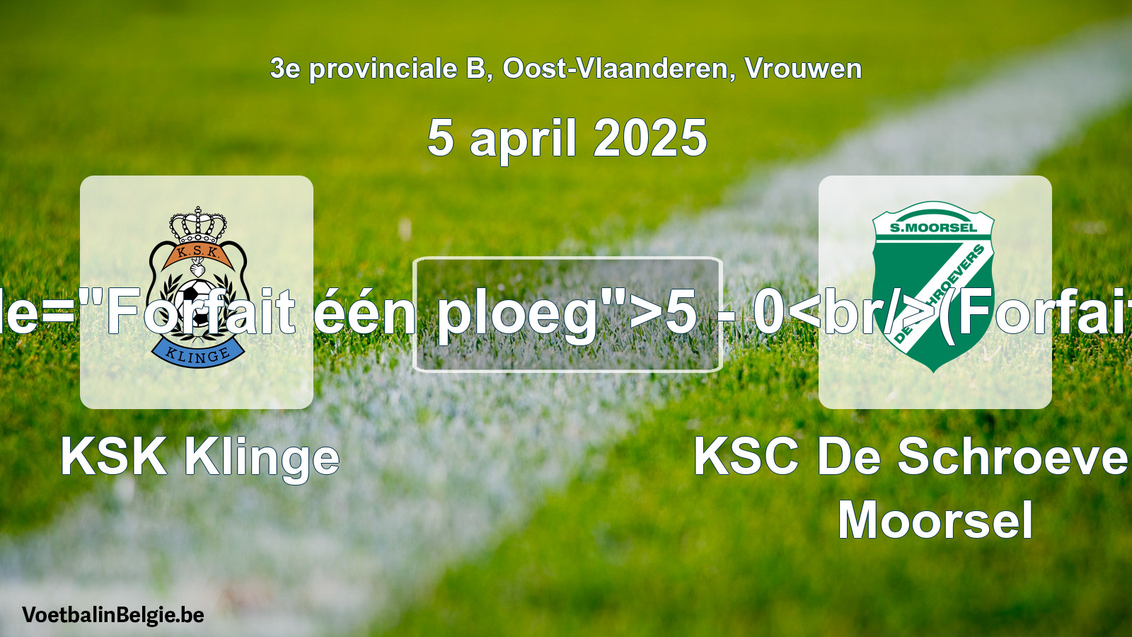 Forfait gegeven: KSK Klinge - KSC De Schroevers Moorsel 5 - 0 (5 april 2025)