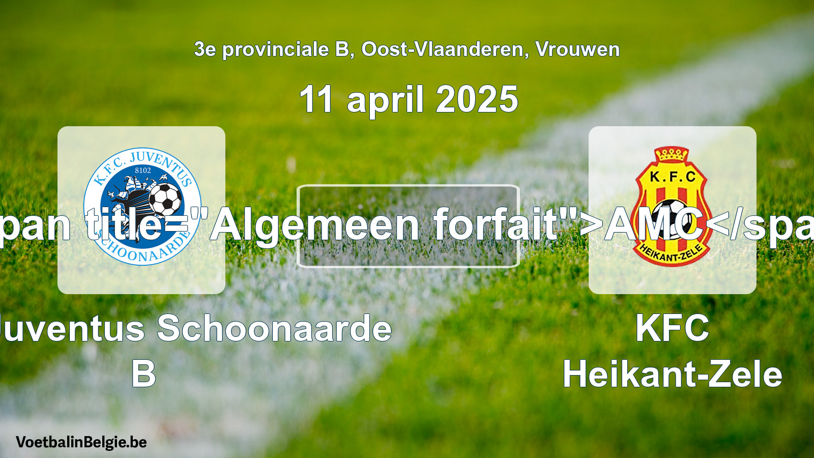 General forfeit: KFC Juventus Schoonaarde B - KFC Heikant-Zele (11 April 2025)