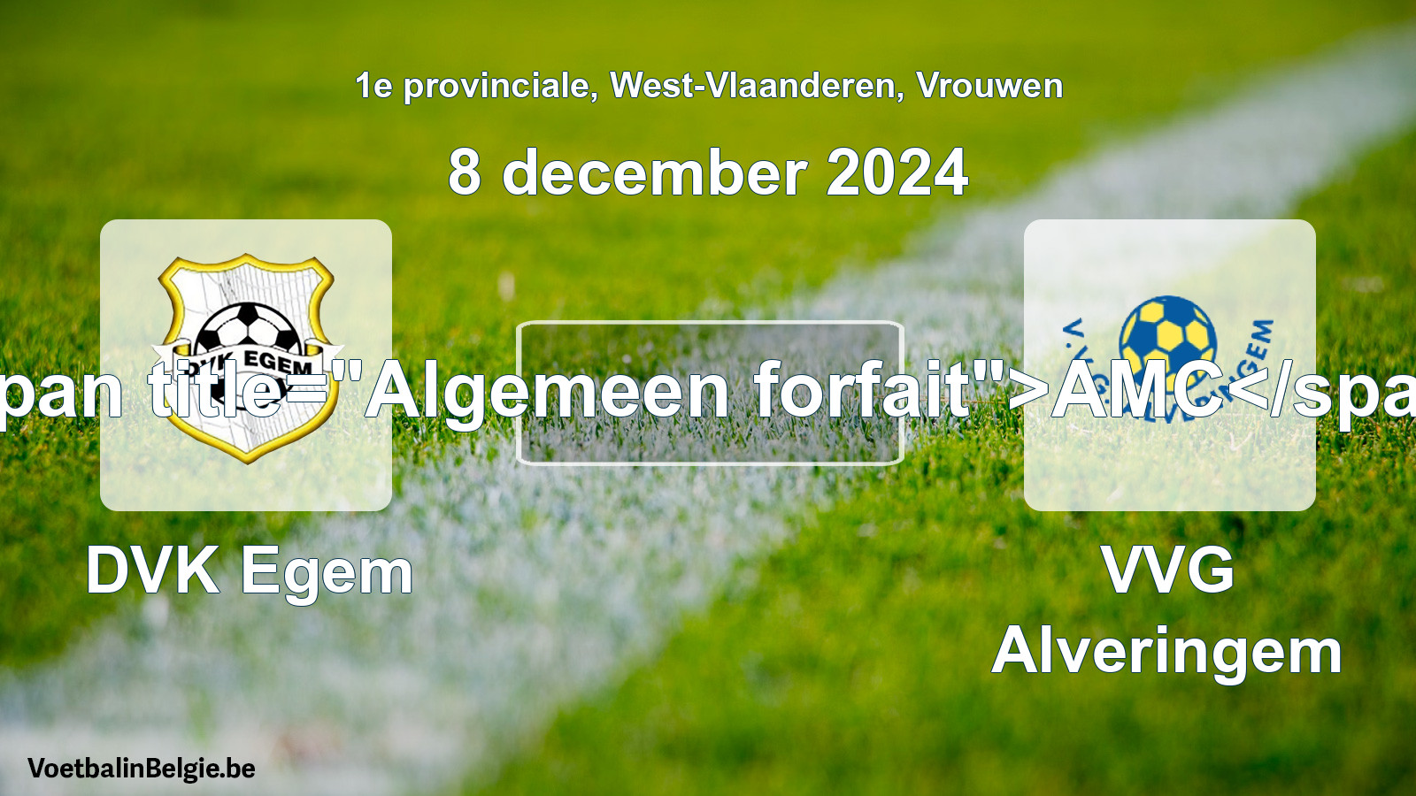 General forfeit: DVK Egem - VVG Alveringem (8 December 2024)