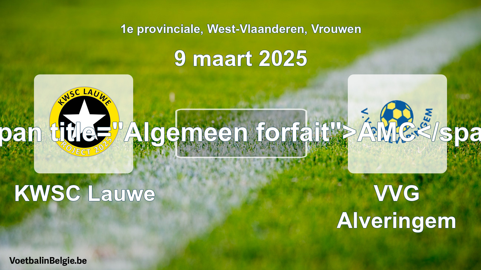 General forfeit: KWSC Lauwe - VVG Alveringem (9 March 2025)