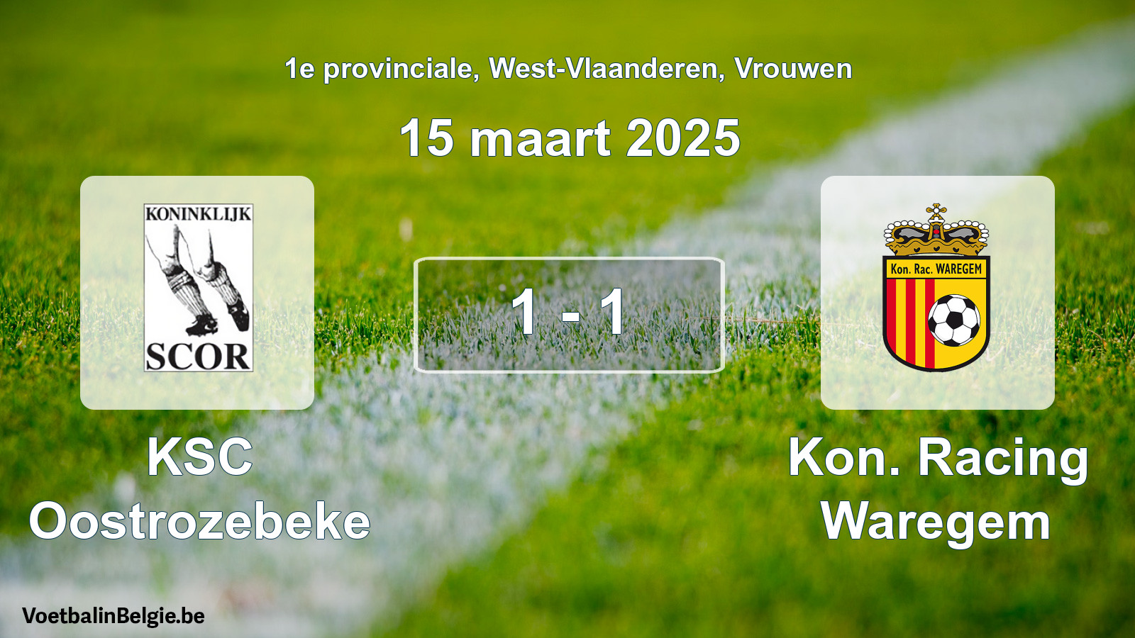 Gespeelde wedstrijd vrouwenvoetbal: KSC Oostrozebeke - Kon. Racing Waregem 1 - 1 (15 maart 2025)