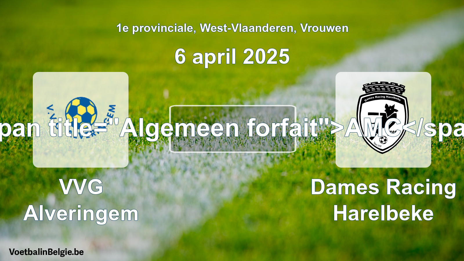 General forfeit: VVG Alveringem - Dames Racing Harelbeke (6 April 2025)