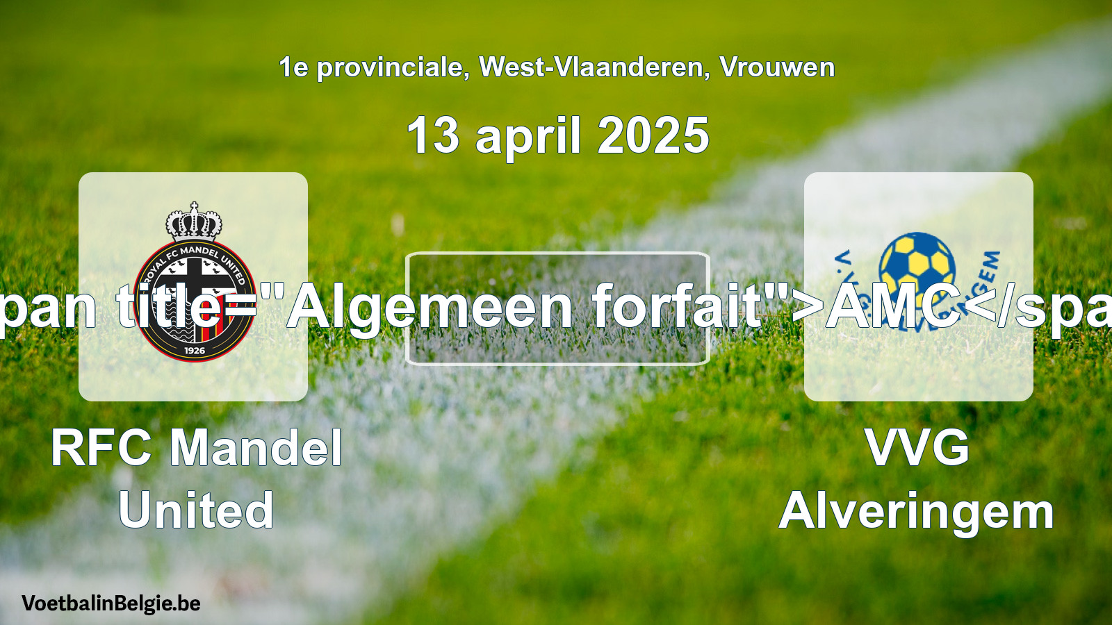 Algemeen forfait: RFC Mandel United - VVG Alveringem (13 april 2025)