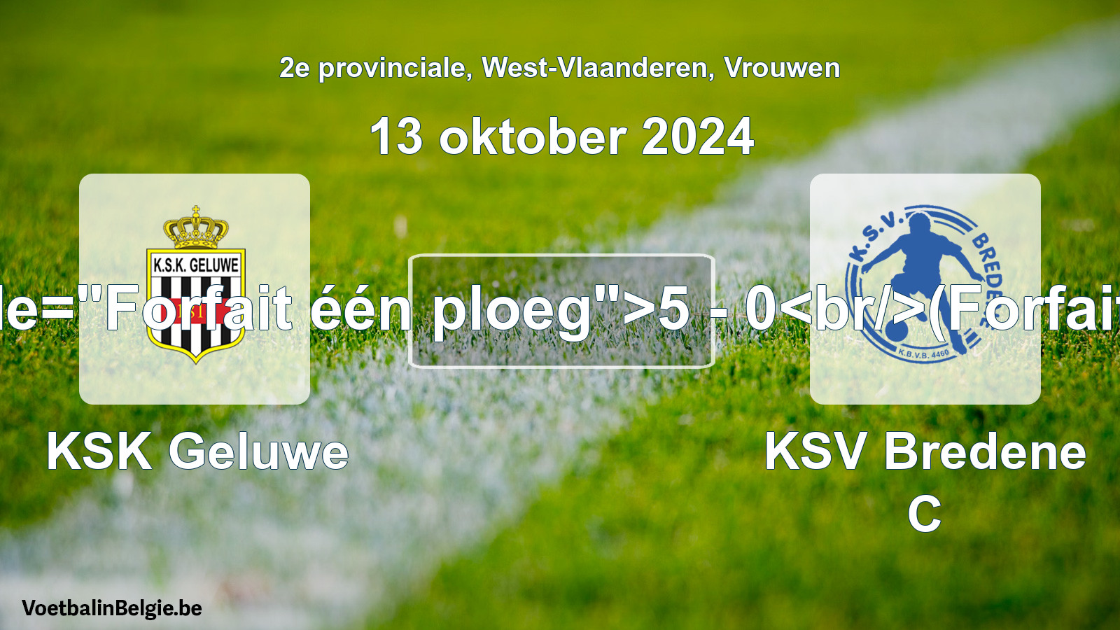Forfait gegeven: KSK Geluwe - KSV Bredene C 5 - 0 (13 oktober 2024)