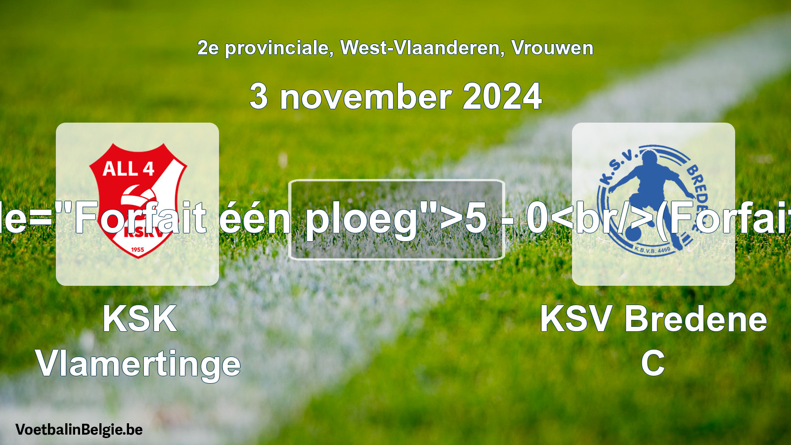 Forfait gegeven: KSK Vlamertinge - KSV Bredene C 5 - 0 (3 november 2024)