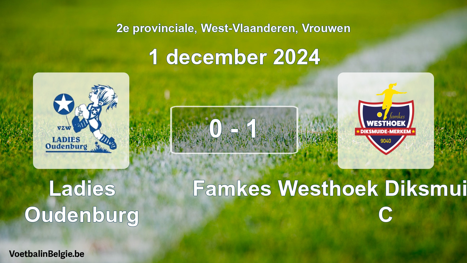 Gespieltes Spiel frauen-Fußball: Ladies Oudenburg - Famkes Westhoek Diksmuide Merkem C 0 - 1 (1 Dezember 2024)