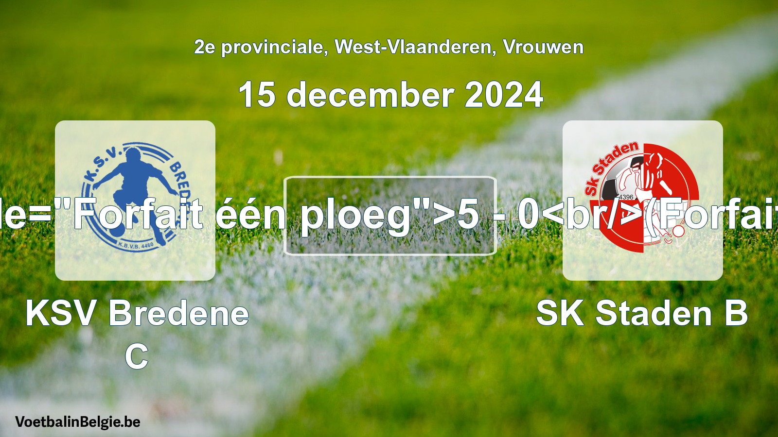 Forfait gegeven: KSV Bredene C - SK Staden B 5 - 0 (15 december 2024)