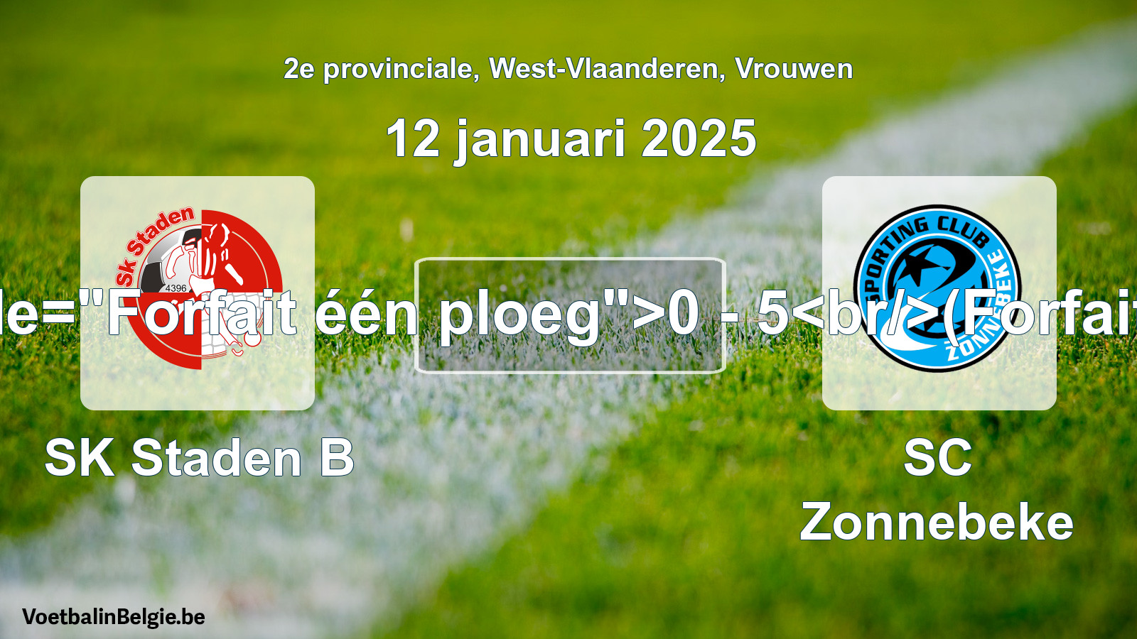 Forfait gegeven: SK Staden B - SC Zonnebeke 0 - 5 (12 januari 2025)