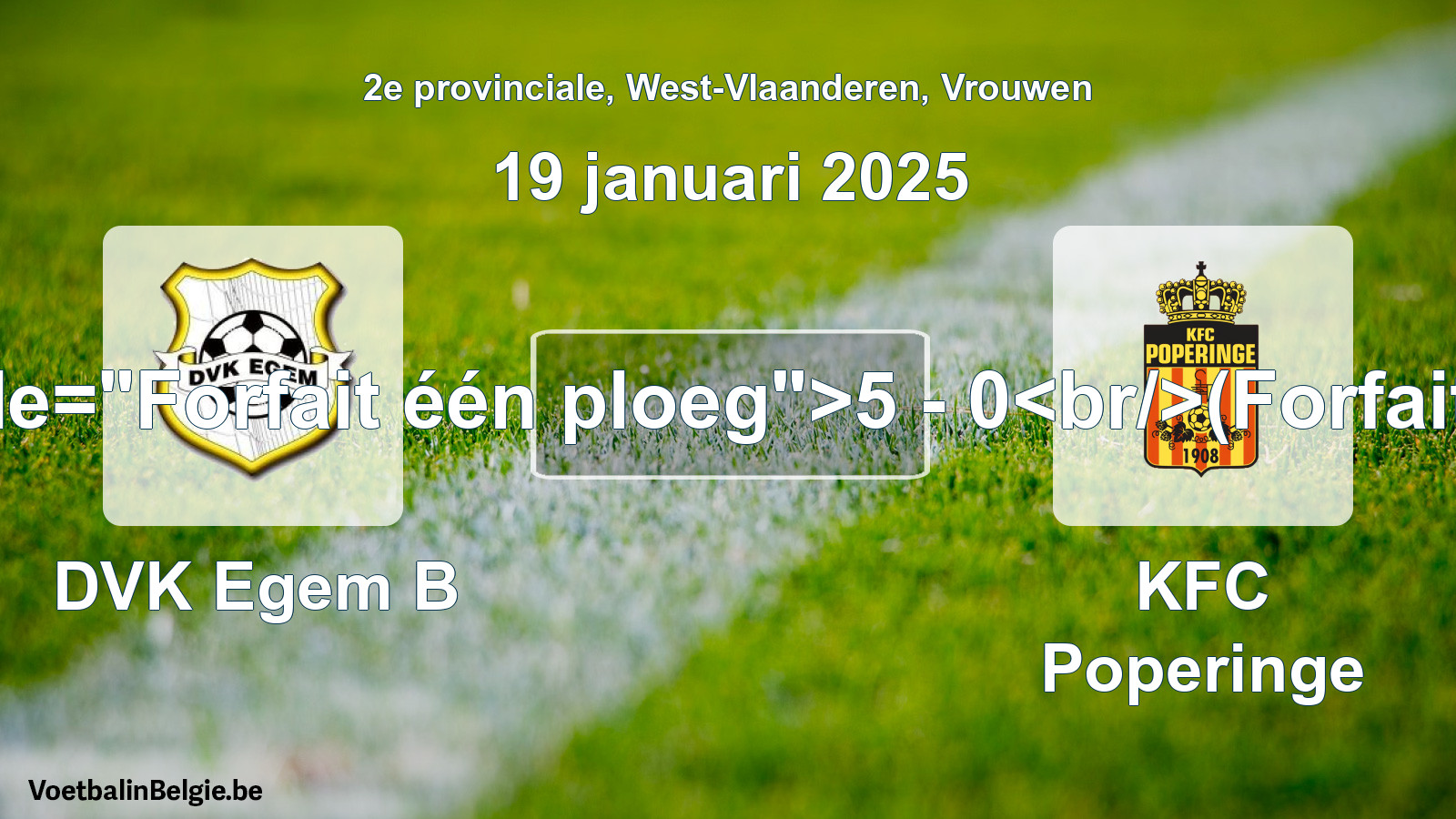 Forfait gegeven: DVK Egem B - KFC Poperinge 5 - 0 (19 januari 2025)