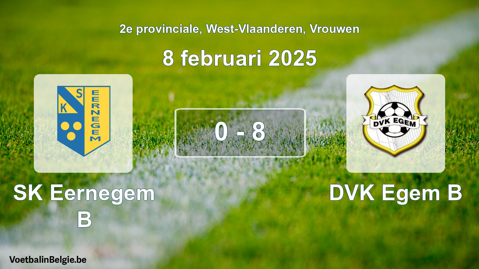 Gespeelde wedstrijd vrouwenvoetbal: SK Eernegem B - DVK Egem B 0 - 8 (8 februari 2025)