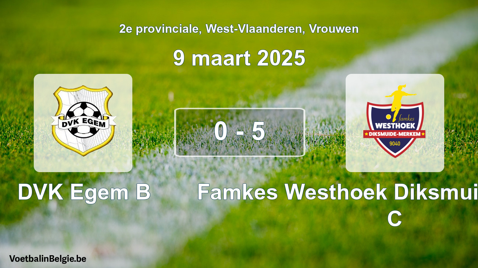 Gespieltes Spiel frauen-Fußball: DVK Egem B - Famkes Westhoek Diksmuide Merkem C 0 - 5 (9 März 2025)
