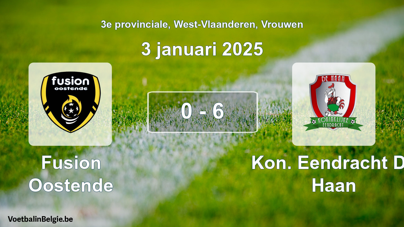 Gespeelde wedstrijd vrouwenvoetbal: Fusion Oostende - Kon. Eendracht De Haan 0 - 6 (3 januari 2025)