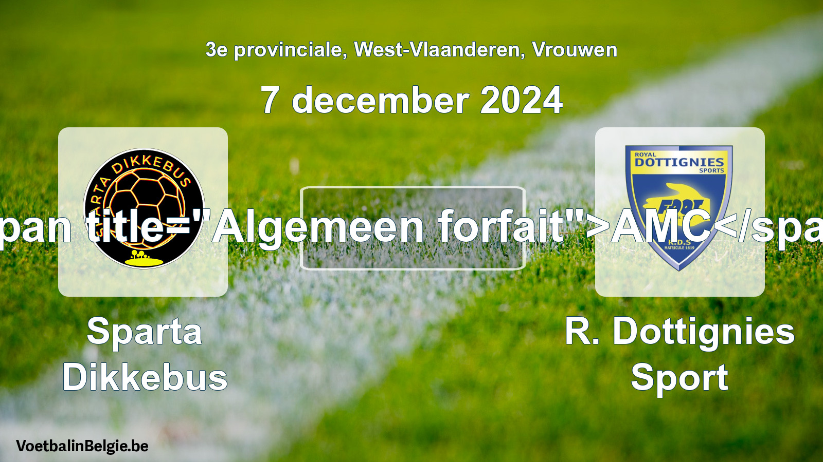 General forfeit: Sparta Dikkebus - R. Dottignies Sport (7 December 2024)