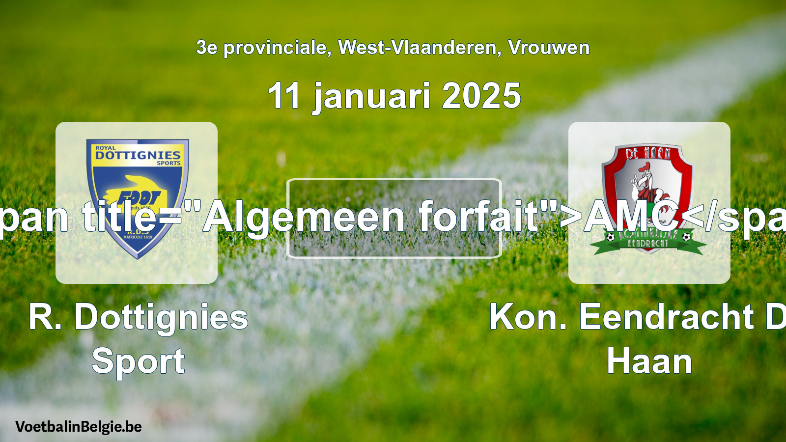 General forfeit: R. Dottignies Sport - Kon. Eendracht De Haan (11 January 2025)