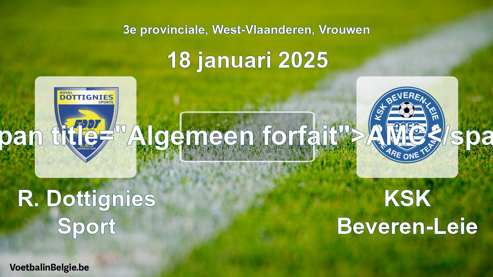 General forfeit: R. Dottignies Sport - KSK Beveren-Leie (18 January 2025)