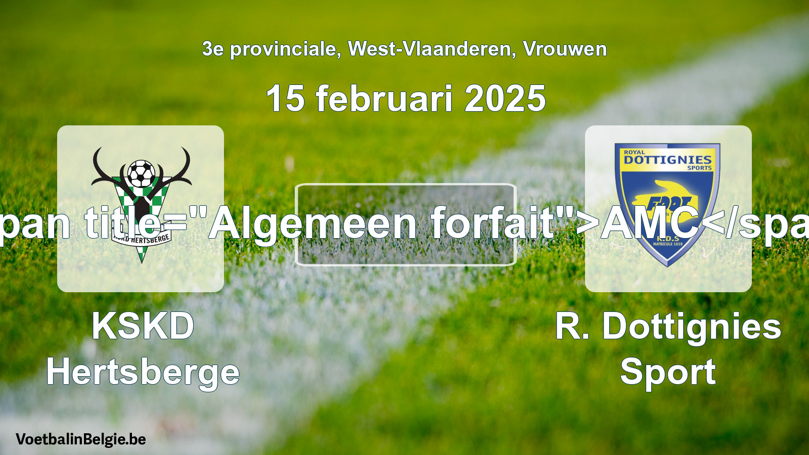 General forfeit: KSKD Hertsberge - R. Dottignies Sport (15 February 2025)