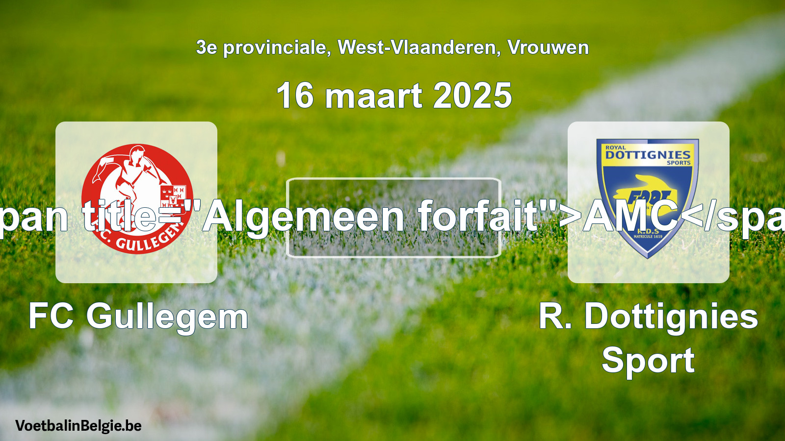 General forfeit: FC Gullegem - R. Dottignies Sport (16 March 2025)
