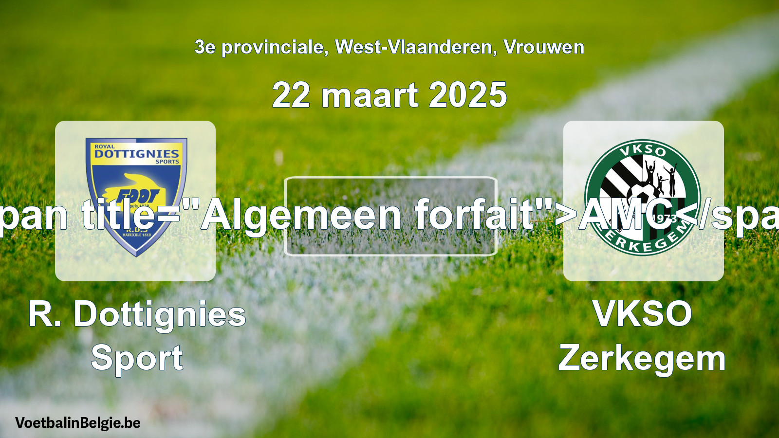 General forfeit: R. Dottignies Sport - VKSO Zerkegem (22 March 2025)