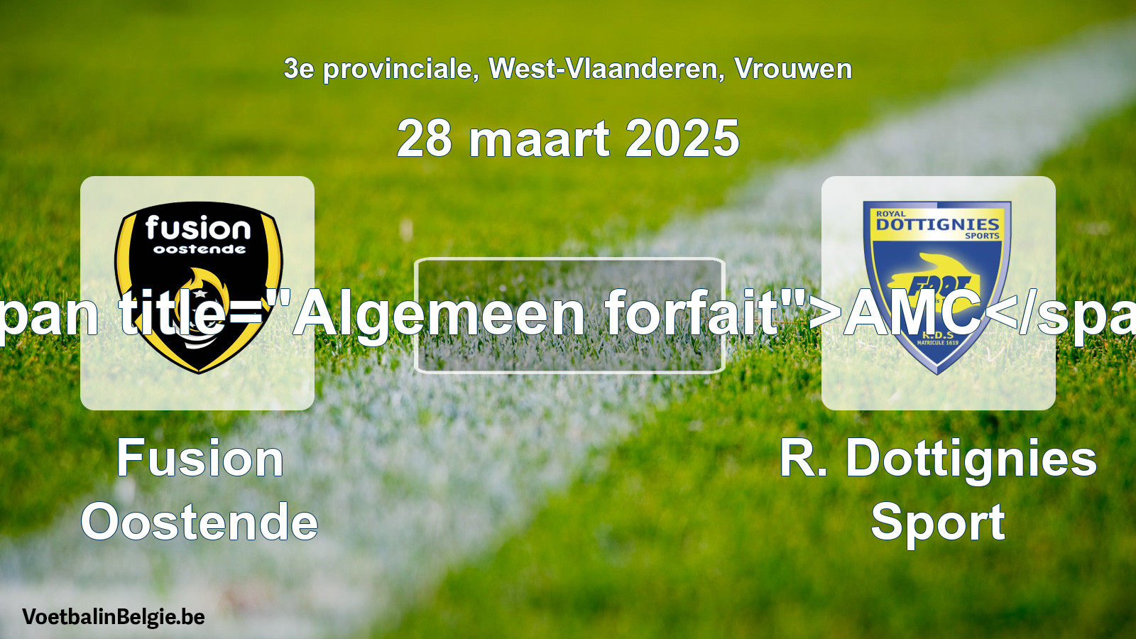 Algemeen forfait: Fusion Oostende - R. Dottignies Sport (28 maart 2025)