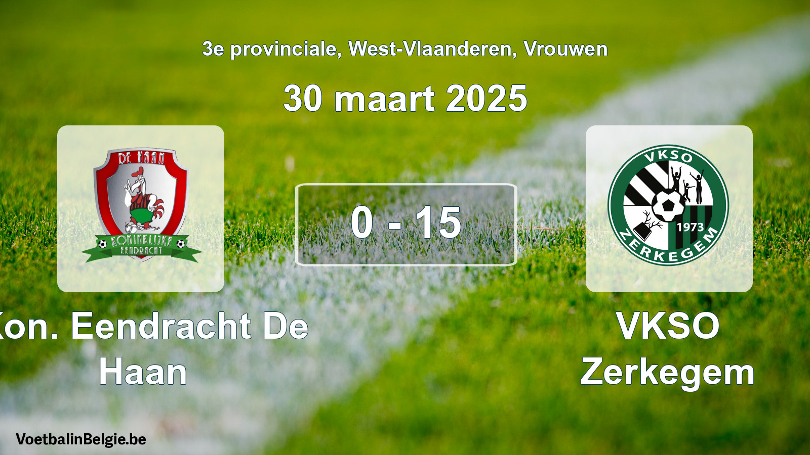Gespeelde wedstrijd vrouwenvoetbal: Kon. Eendracht De Haan - VKSO Zerkegem 0 - 15 (30 maart 2025)