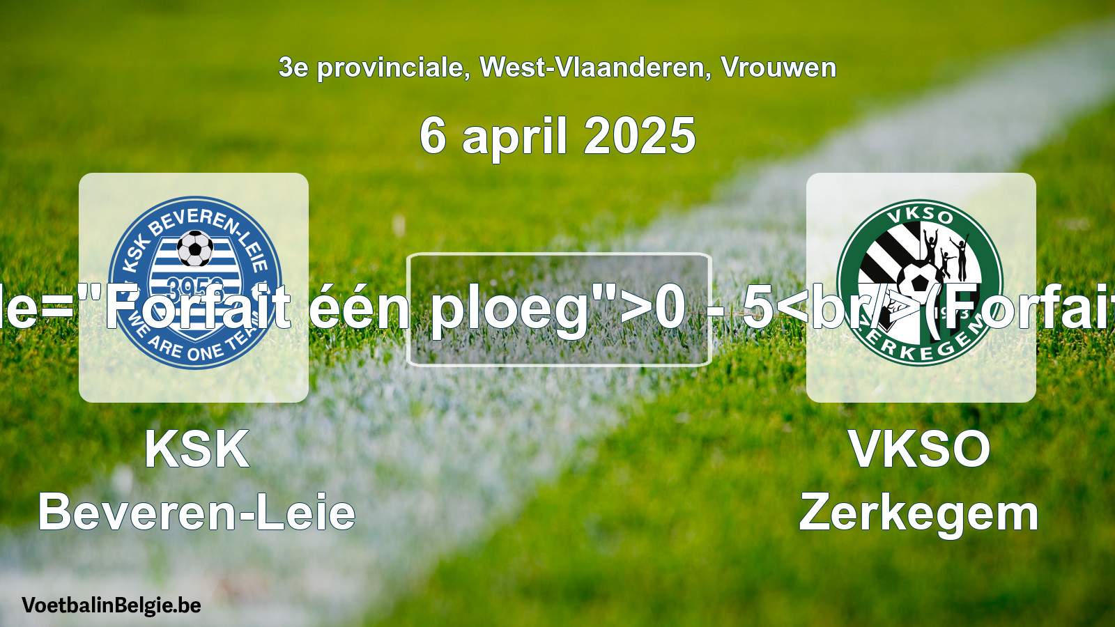 Forfait gegeven: KSK Beveren-Leie - VKSO Zerkegem 0 - 5 (6 april 2025)