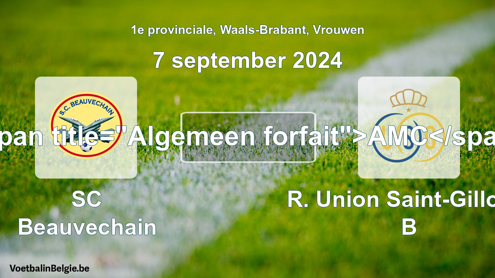 Forfait général: SC Beauvechain - R. Union Saint-Gilloise B (7 septembre 2024)
