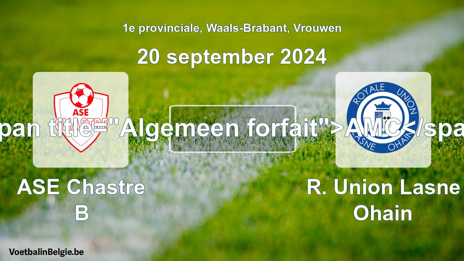 Algemeen forfait: ASE Chastre B - R. Union Lasne Ohain (20 september 2024)