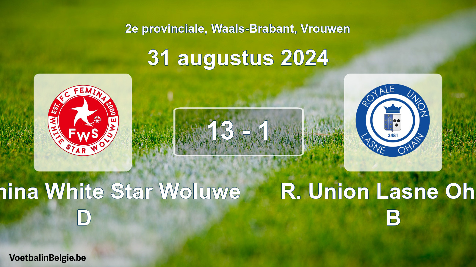 Gespeelde wedstrijd vrouwenvoetbal: FC Fémina White Star Woluwe D - R. Union Lasne Ohain B 13 - 1 (31 augustus 2024)