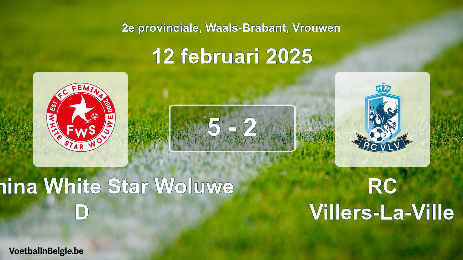 Played match women football: FC Fémina White Star Woluwe D - RC Villers-La-Ville 5 - 2 (12 February 2025)