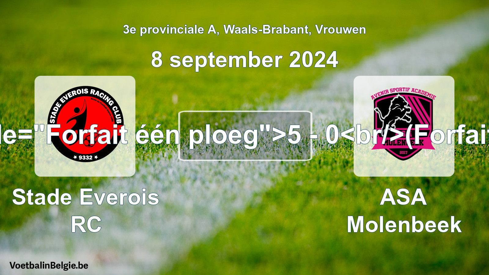 Forfait gegeven: Stade Everois RC - ASA Molenbeek 5 - 0 (8 september 2024)