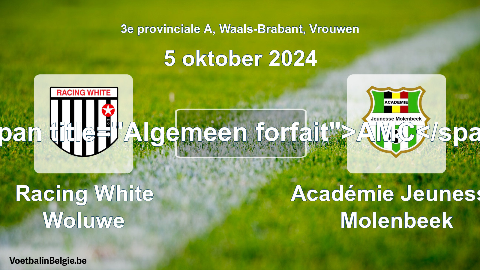 Allgemeines Forfait: Racing White Woluwe - Académie Jeunesse Molenbeek (5 Oktober 2024)