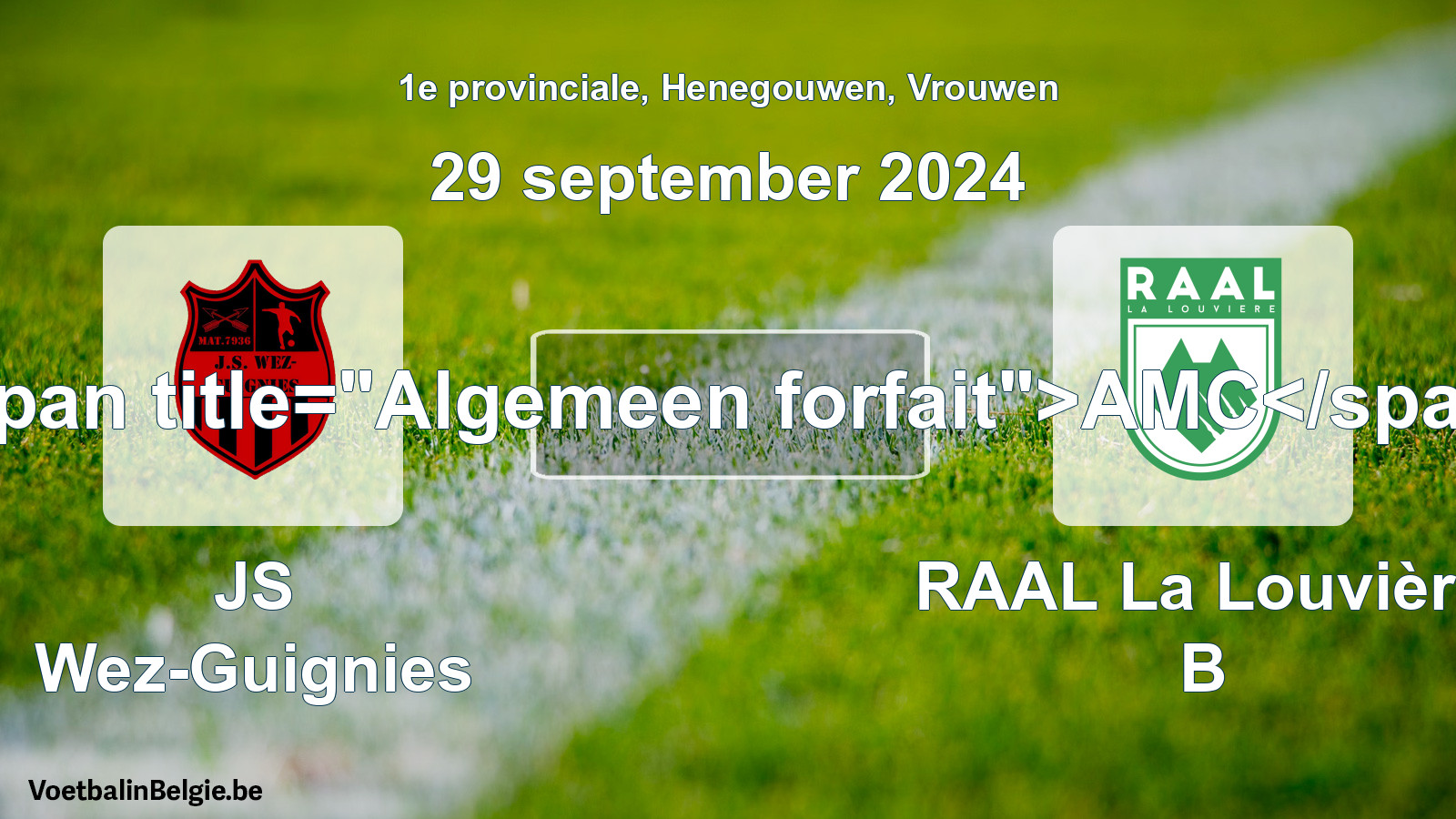 Algemeen forfait: JS Wez-Guignies - RAAL La Louvière B (29 september 2024)