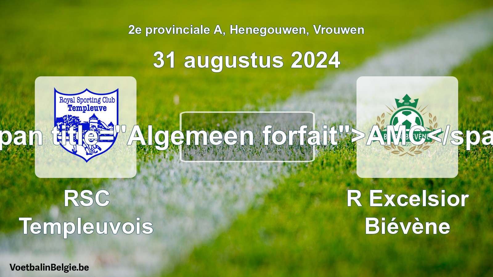 Algemeen forfait: RSC Templeuvois - R Excelsior Biévène (31 augustus 2024)