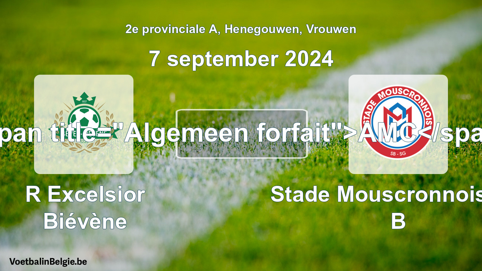General forfeit: R Excelsior Biévène - Stade Mouscronnois SG B (7 September 2024)