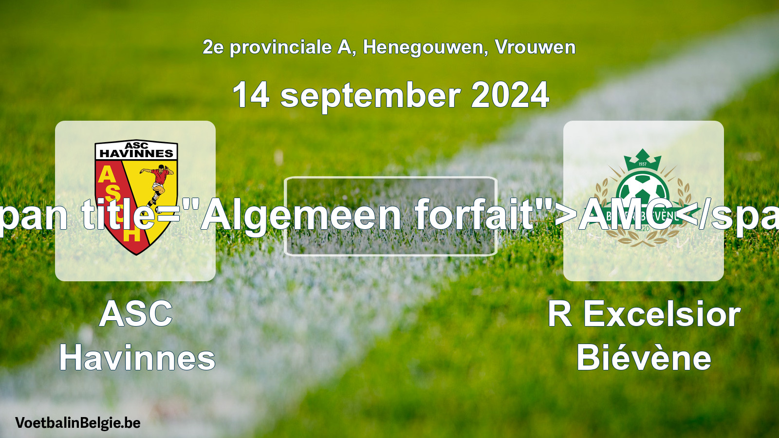 General forfeit: ASC Havinnes - R Excelsior Biévène (14 September 2024)