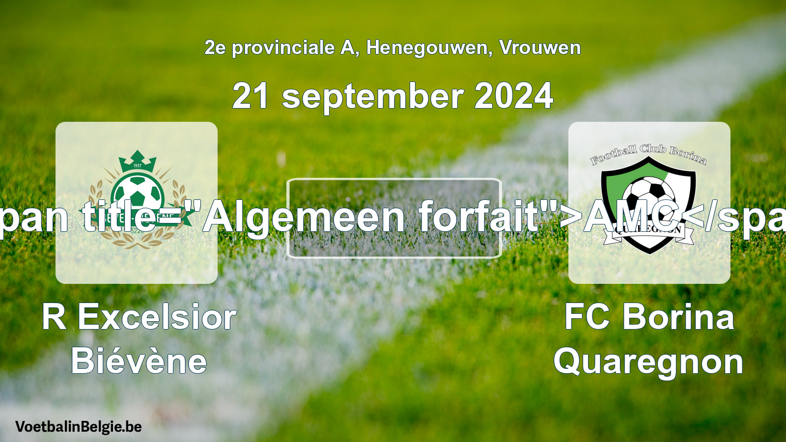 General forfeit: R Excelsior Biévène - FC Borina Quaregnon (21 September 2024)