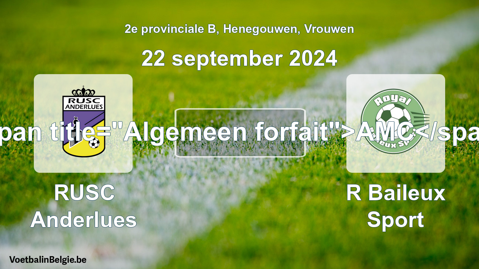 General forfeit: RUSC Anderlues - R Baileux Sport (22 September 2024)