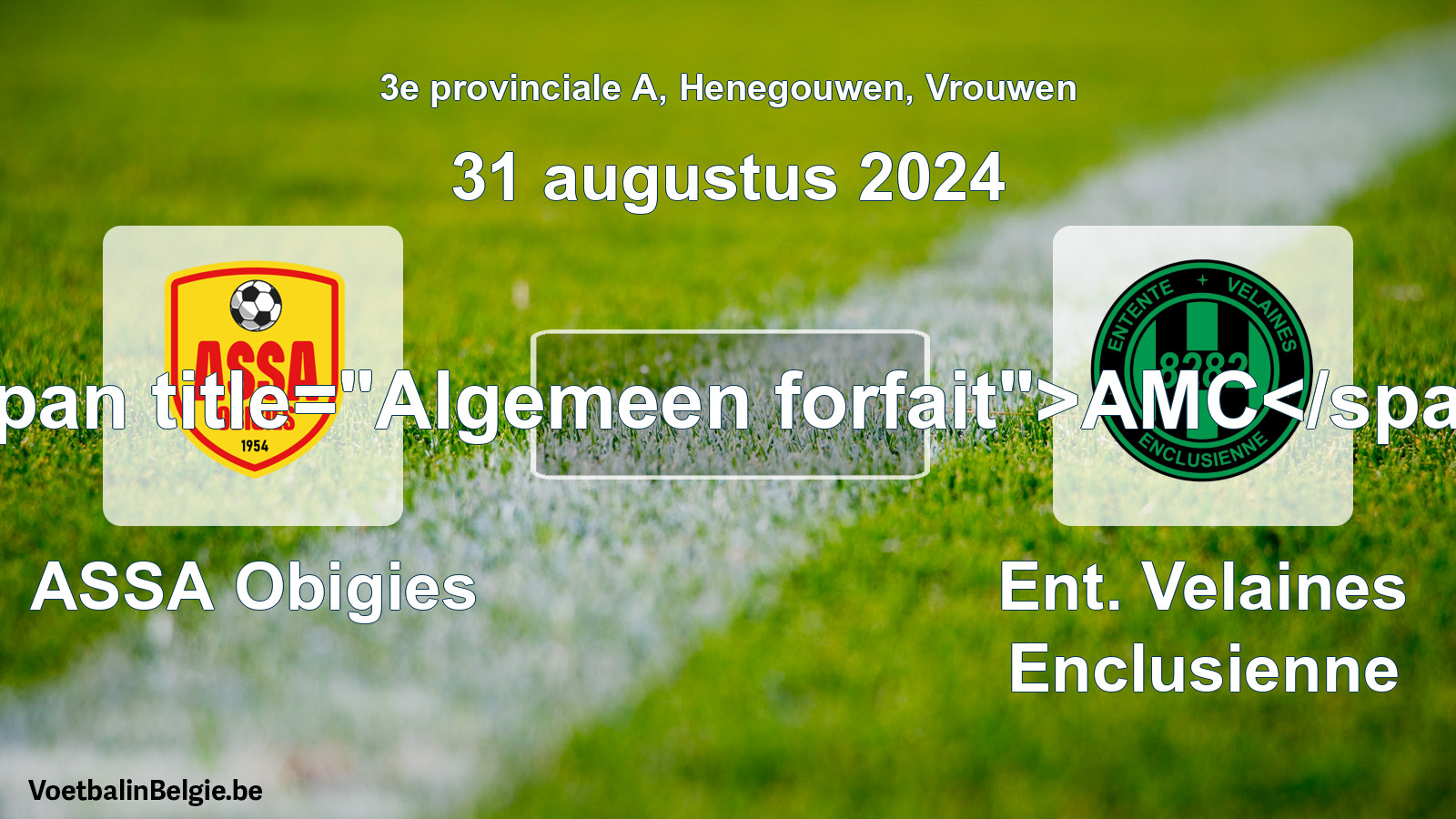 Algemeen forfait: ASSA Obigies - Ent. Velaines Enclusienne (31 augustus 2024)